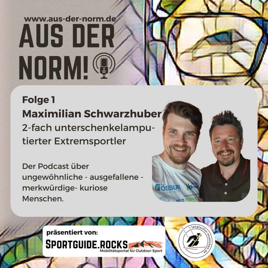 You are currently viewing Aus der Norm! Podcast – #1 Folge mit Extremsportler Maximilian Schwarzhuber