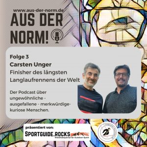 Read more about the article Aus der Norm! Podcast – #3 Extremlangläufer Carsten Unger